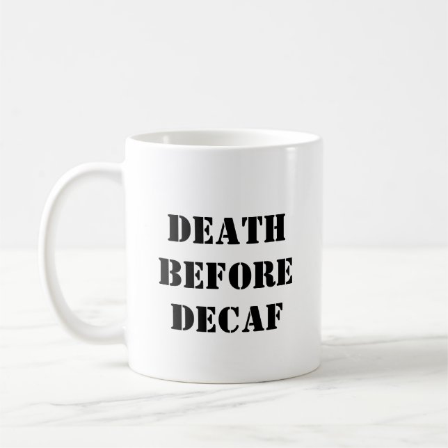 Caneca De Café Café Engraçado - Morte Antes Da Decaf (Esquerda)