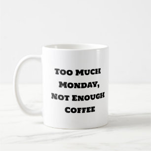 Caneca De Café Café Engraçado Mug - Demasiado Segunda-Feira