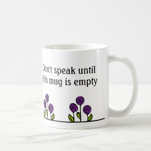 Caneca De Café Café Engraçado - Não fale até ficar vazio
