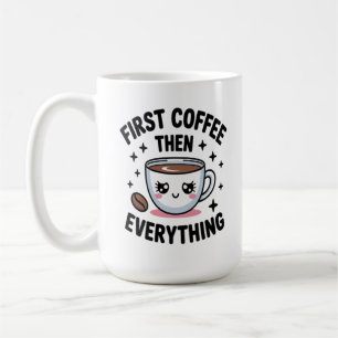 Caneca De Café Café Fofo Primeiro Café Depois Tudo - Café Diverti