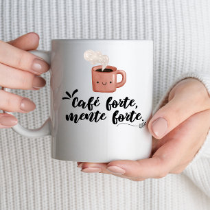 Caneca De Café Café forte, mente forte   Citação Motivacional