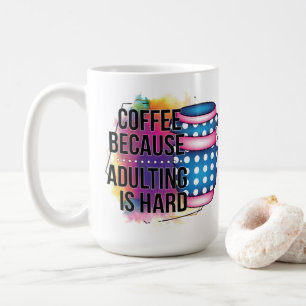 Caneca De Café Café Porque Adultar É Duro
