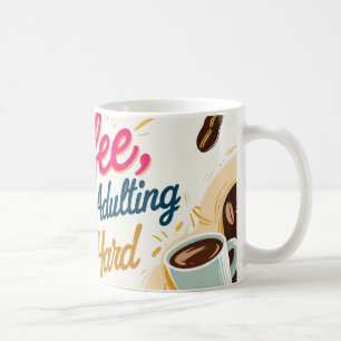 Caneca De Café Café, porque adultar é duro.