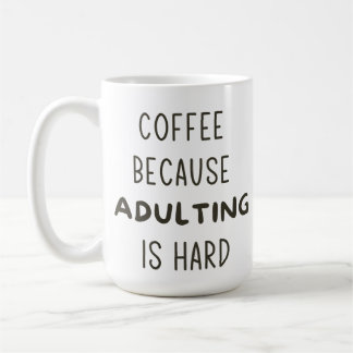 CANECA DE CAFÉ CAFÉ PORQUE ADULTAR É DURO MUG