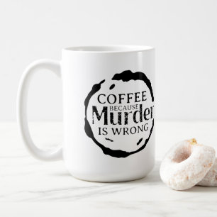 Caneca De Café Café Porque O Assassinato É Um Lixo Errado