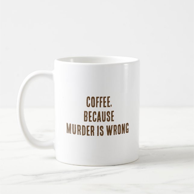 Caneca De Café Café, porque o assassinato está errado (Esquerda)