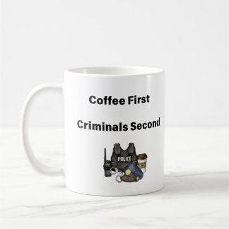 Caneca De Café Café Primeiro Criminoso Segunda Polícia Café Mug