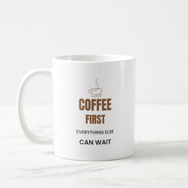 Caneca De Café Café Primeiro Tudo o Mais Pode Esperar Café Divert (Esquerda)