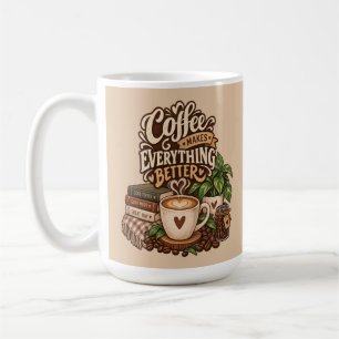 Caneca De Café Café Torna Tudo Melhor – Amante de Café Aconchegan