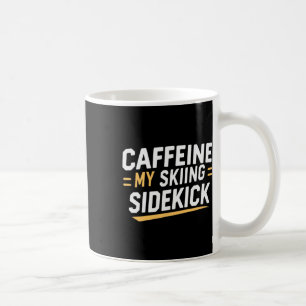 Caneca De Café Cafeine Meu Espetáculo De Esqui Engraçado Citações
