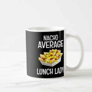 Caneca De Café Cafeteria de Mãe Mexicana Nacho Average Lunch Lady
