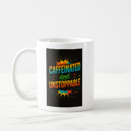 Caneca De Café Caffeinated and Unstoppable | Funny Coffee Lover