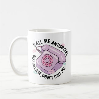 Caneca De Café Call me antisocial but please don't call me 