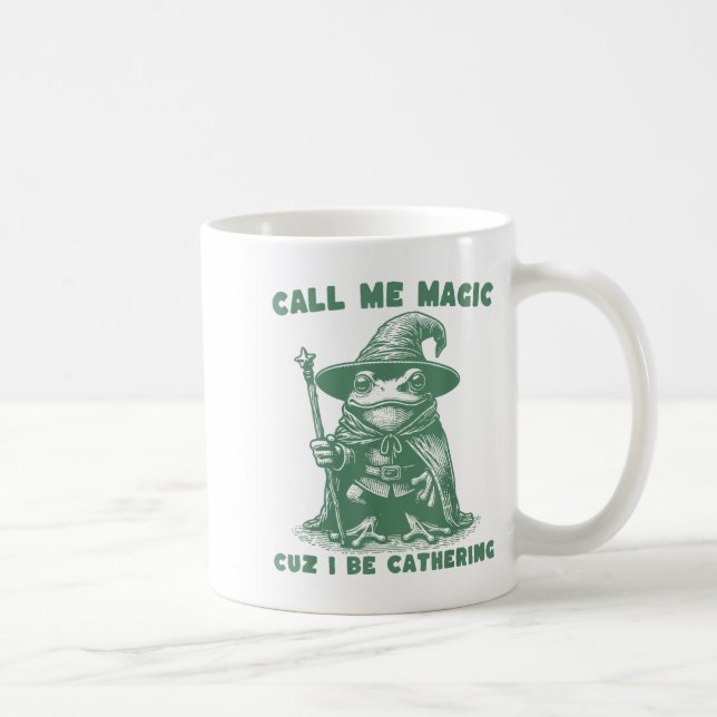 Caneca De Café Call Me Magic Cuz I Be Gathering, Funny Wizard Fro (Direita)