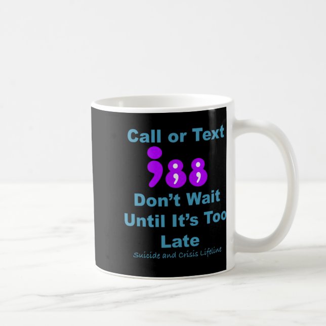 Caneca De Café Call Or Text 988 Dont Wait  (Direita)