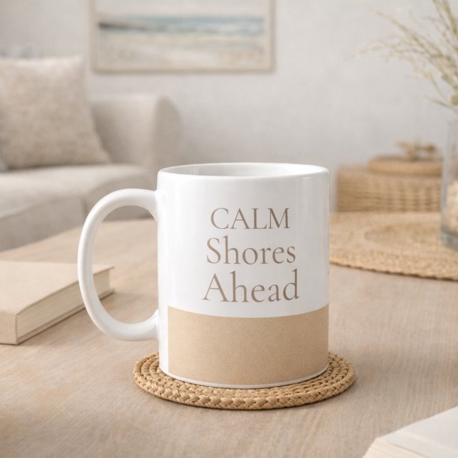 Caneca De Café Calm Shores Ahead Classic Mug, 11 oz (Calm Shores Ahead in serif lettering over a soft sand-beige band on clean white ceramic.)