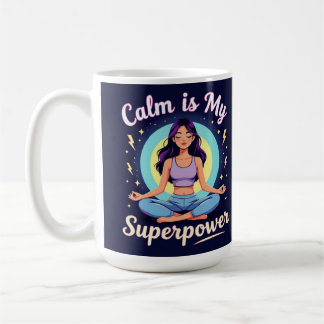 Caneca De Café Calma é a minha afirmação de yoga superpoderosa ze