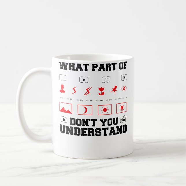 Caneca De Café Camera What Part Of Don'T You Unders... Photograph (Esquerda)