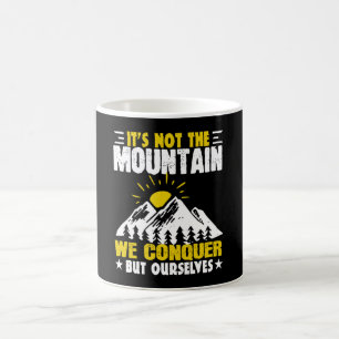 Caneca De Café Caminhando Não é a montanha que nós conquistamo