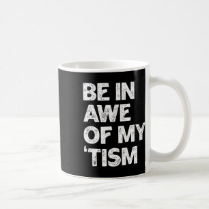 Caneca De Café Camisa Autismo Engraçado Fique Maravilhado Com Meu
