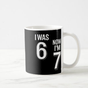 Caneca De Café Camisa de Aniversário de 7 Anos - Era 6 Agora Sou