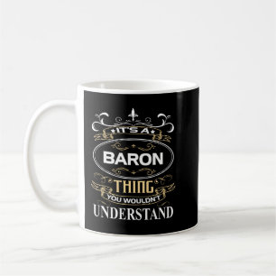 Caneca De Café Camisa de nome barão É uma coisa de barão que você