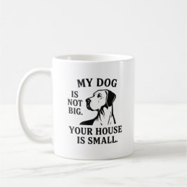 Caneca De Café Camisa do Dogue Alemão – “Meu Cachorro Não é Grand