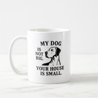 Caneca De Café Camisa do Dogue Alemão – “Meu Cachorro Não é Grand