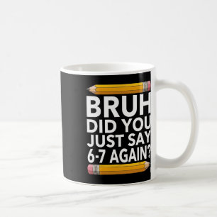 Caneca De Café Camisa engraçada de professor 67 Bruh 6-7 Meme Sei