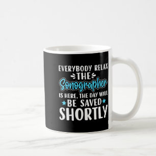 Caneca De Café Camisa Todos Relaxem Sonografista Aqui Sonografia