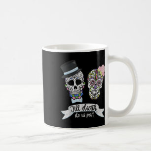Caneca De Café Camiseta Até que a Morte nos Separe Crânio de Açúc