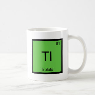 Caneca De Café Camiseta do Símbolo do Elemento Químico Tl - Trolo