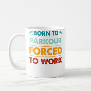 Caneca De Café Camiseta Engraçada de Parkour - Nascido para Parko