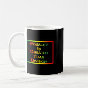 Caneca De Café Camiseta engraçada Juneteenth Igualdade é maior qu