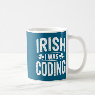 Caneca De Café Camiseta eu estava codificando irlandês – dia de S