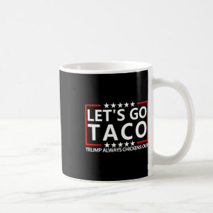 Caneca De Café Camiseta Taco Trump Sempre Fraqueja Camisa Let