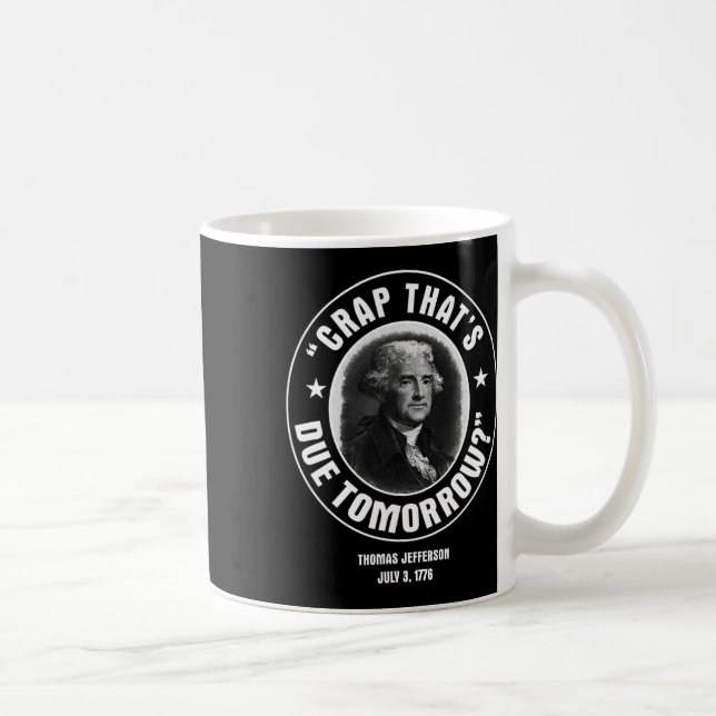 Caneca De Café Camiseta That's Due Tomorrow  (Direita)