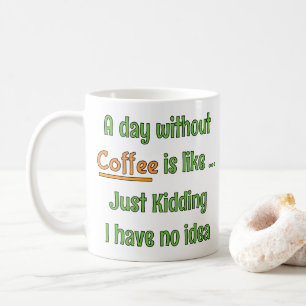 Caneca De Café Camiseta Um Dia Sem Café