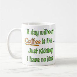 Caneca De Café Camiseta Um Dia Sem Café