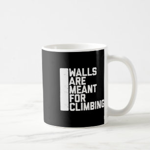 Caneca De Café Camiseta Walls Are Meant For Climbing Boulder