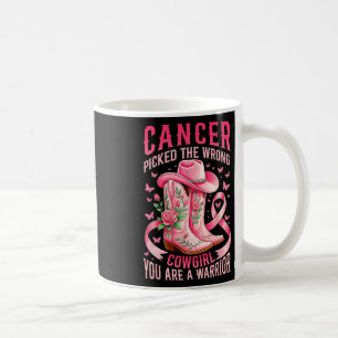 Caneca De Café Cancer De Mama Escolheu A Garota Errada Que Você É