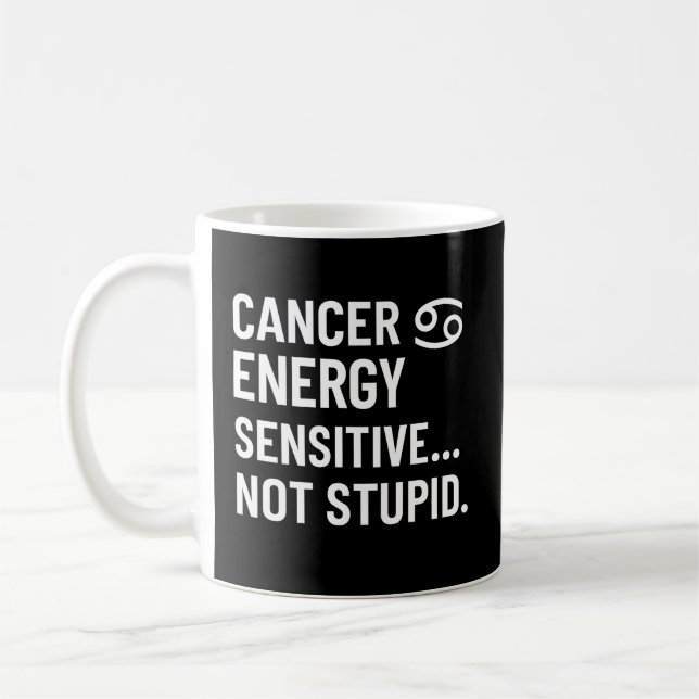Caneca De Café Cancer Energy Sensitive Not Stupid Mug (Esquerda)