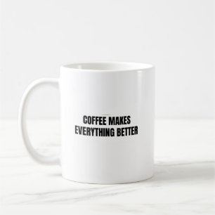 Caneca De Café Caneca Coffee Makes Everything Better   Café Engra