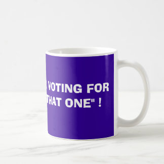 Caneca De Café CANECA. Eu ESTOU VOTANDO PARA "ESSE"! , BARACK