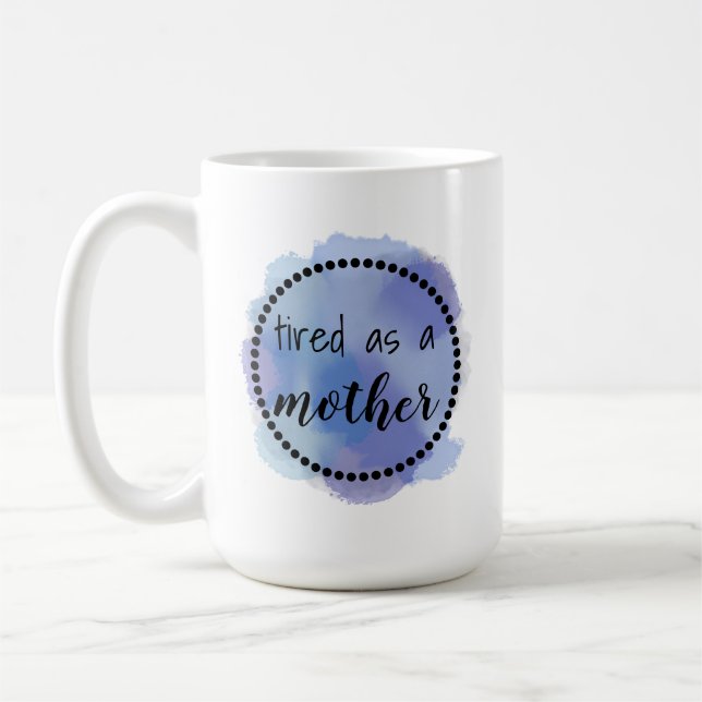 Caneca De Café Cansado como uma mãe (Esquerda)