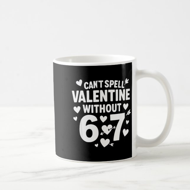 Caneca De Café Can't Spell Valentine Without 6 7 Fun 6-7 Six Seve (Direita)