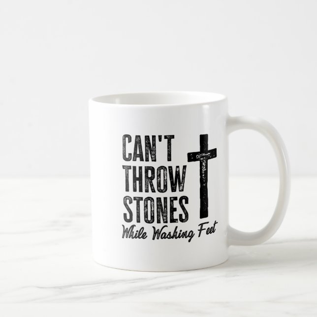 Caneca De Café Can't Throw Stones While Washing Feet Motivational (Direita)