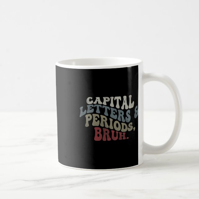 Caneca De Café Capital Letters And Periods Bruh  (Direita)