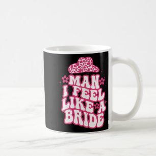 Caneca De Café Cara, Eu Me Sinto Como Uma Mulher Noiva Vaqueira Q