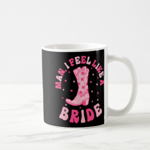 Caneca De Café Cara, Eu Me Sinto Como Uma Noiva Nashville Bachelo
